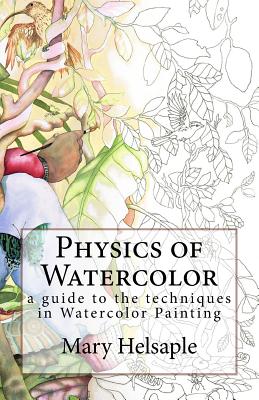Watercolor Techniques by Mary Helsaple: Watercolor Techniques by Mary Helsaple - Mary Helsaple