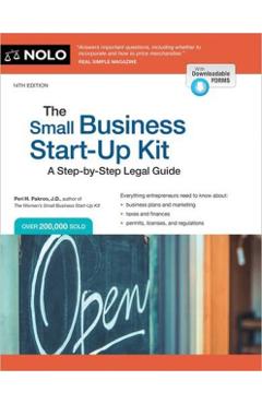 The Small Business Start-Up Kit: A Step-By-Step Legal Guide - Peri Pakroo