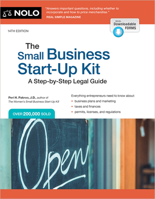 The Small Business Start-Up Kit: A Step-By-Step Legal Guide - Peri Pakroo