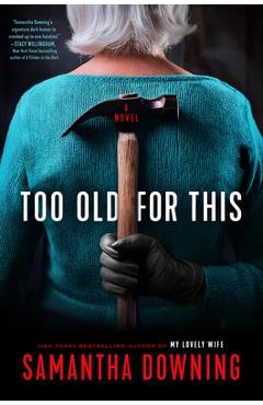 Poza produsului Too Old for This - Samantha Downing