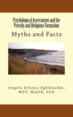 Coperta cărții 'Psychological Assessment and the Priestly and Religious Formation: Myths and Facts - Angela A. Egbikuadje'