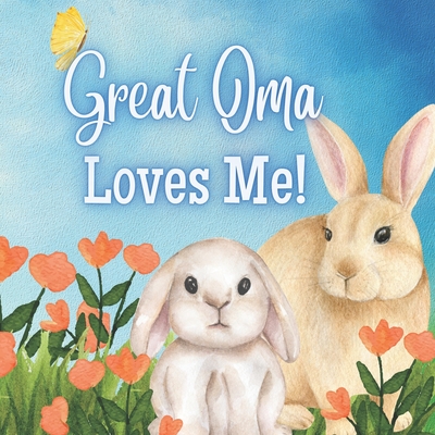 Coperta cărții 'Great Oma Loves Me!: A Rhyming Story for Grandchildren! - Joy Joyfully'