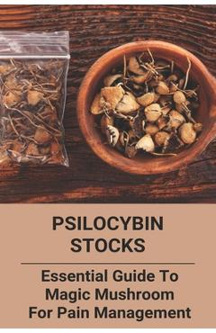 Poza produsului Psilocybin Stocks: Essential Guide To Magic Mushroom For Pain Management: Somatic Nervous System - Rodger Bocook