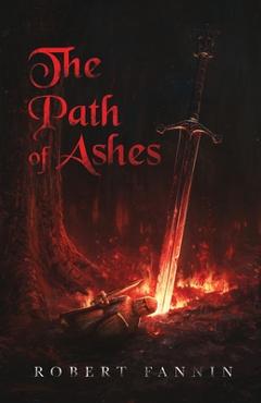 Coperta cărții 'The Path of Ashes - Robert Fannin'