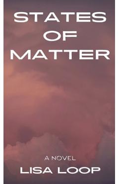 Coperta cărții 'States of Matter - Lisa Loop'