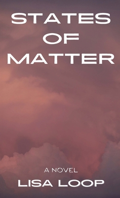 Coperta cărții 'States of Matter - Lisa Loop'