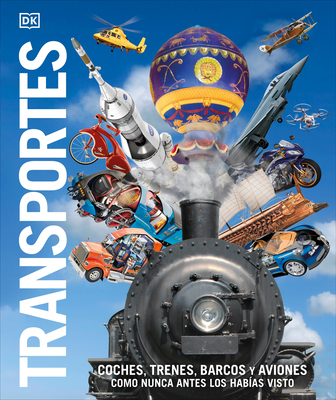 Transportes (Knowledge Encyclopedia Transport): Coches, Trenes, Barcos Y Aviones Como Nunca Antes Los Habã-As Visto -