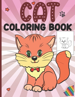Cat Coloring Book: Cat Coloring Book For Kids Ages 4-8 Cat Coloring Book For Girls Cat Coloring Book For Toddlers Caticorn Coloring Book - Polen Publishing