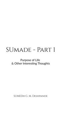 Sumade - Part 1: Purpose of Life & Other Interesting Thoughts - 
