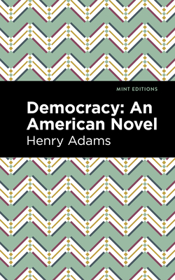 Democracy: An American Novel - Henry Adams