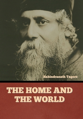 The Home and the World - Rabindranath Tagore