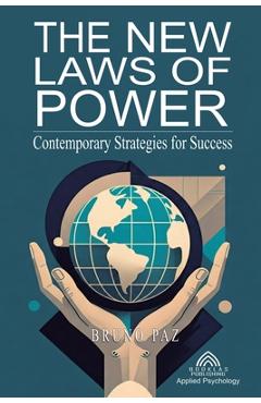Coperta cărții 'The New Laws of Power - Contemporary Strategies for Success - Bruno Paz'