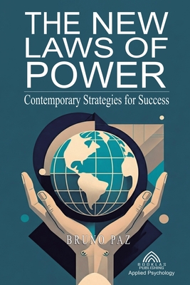 Coperta cărții 'The New Laws of Power - Contemporary Strategies for Success - Bruno Paz'