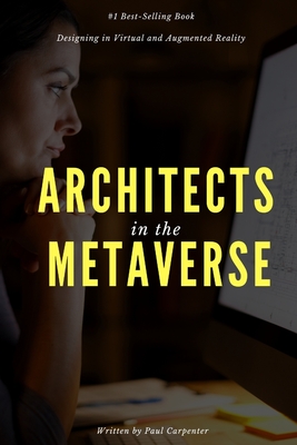 Architects in the Metaverse: Designing in Virtual and Augmented Reality - Paul Carpenter