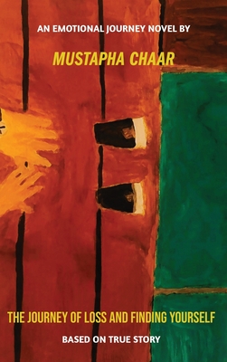 The Journey of Loss and Finding Yourself - Mustapha Chaar