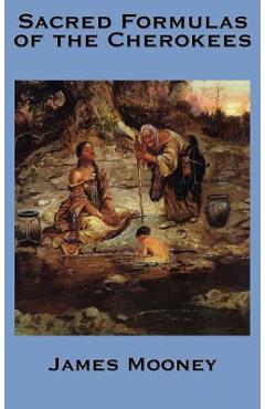 Coperta cărții 'The Sacred Formulas of the Cherokees - James Mooney'