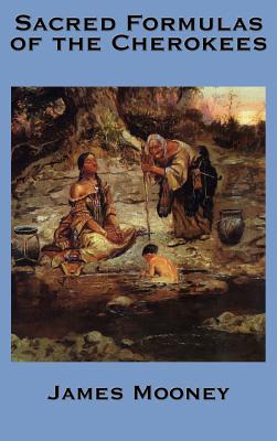 Coperta cărții 'The Sacred Formulas of the Cherokees - James Mooney'