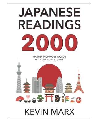 Coperta cărții 'Japanese Readings 2000: Master 1000 More Words with 20 Short Stories - Kevin Marx'