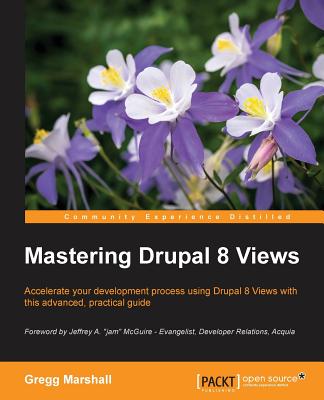 Coperta cărții 'Mastering Drupal 8 Views - Gregg Marshall'