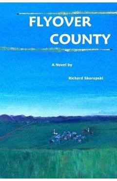 Coperta cărții 'Flyover County - Richard Skorupski'