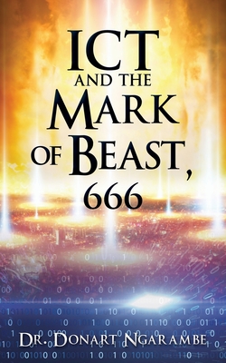 ICT and the Mark of Beast, 666 - Donart Ngarambe