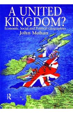 Coperta cărții 'A United Kingdom?: Economic, Social and Political Geographies - John Mohan'