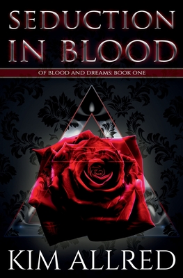 Seduction in Blood: A Vampire Urban Fantasy - Kim Allred