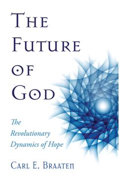 Coperta cărții 'The Future of God - Carl E. Braaten'