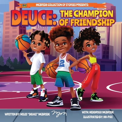 Deuce: The Champion of Friendship - Heddrick Mcbride