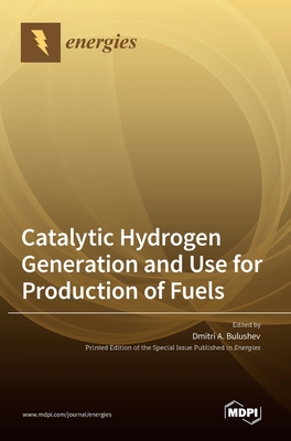 Catalytic Hydrogen Generation and Use for Production of Fuels - Dmitri A. Bulushev