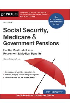 Poza produsului Social Security, Medicare & Government Pensions: Get the Most Out of Your Retirement and Medical Benefits - Joseph Matthews