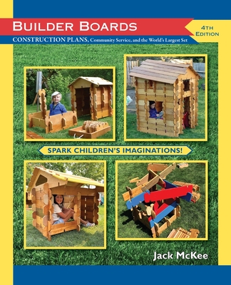 BUILDER BOARDS, Construction plans, Community service and the World's Largest Set: CONSTRUCTION PLANS, Community Service and the World's Largest Set - Jack Mckee