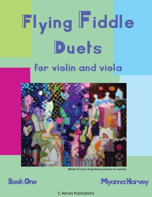 Flying Fiddle Duets for Violin and Viola, Book One - Myanna Harvey