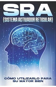 Coperta cărții 'SRA (Sistema Activador Reticular): Cómo utilizarlo para su mayor bien - Sherry Lee'
