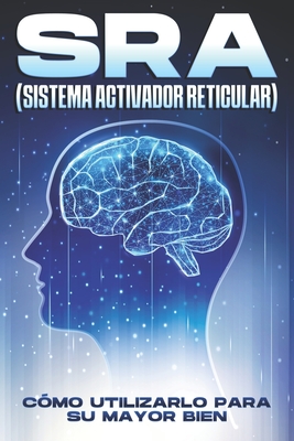 Coperta cărții 'SRA (Sistema Activador Reticular): Cómo utilizarlo para su mayor bien - Sherry Lee'