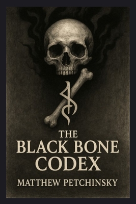 The Black Bone Codex - Matthew Petchinsky