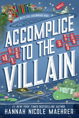 Accomplice to the Villain - Hannah Nicole Maehrer