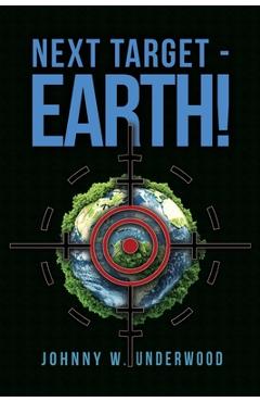 Coperta cărții 'Next Target - Earth! - Johnny W. Underwood'