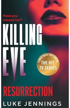 Coperta cărții 'Killing Eve: Resurrection - Luke Jennings'