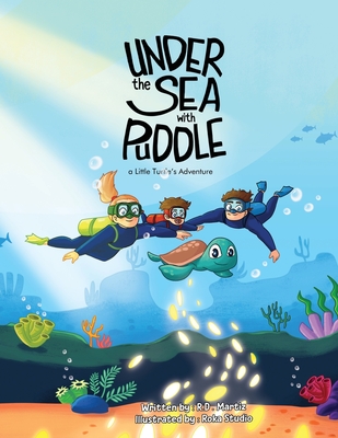 Under the Sea with Puddle - An Underwater Adventure - R. D. Martiz