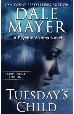 Coperta cărții 'Tuesday's Child: A Psychic Visions Novel - Dale Mayer'