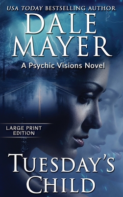 Tuesday's Child: A Psychic Visions Novel - Dale Mayer