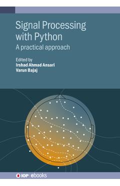 Coperta cărții 'Signal Processing with Python: A practical approach - Irshad Ahmad Ansari'