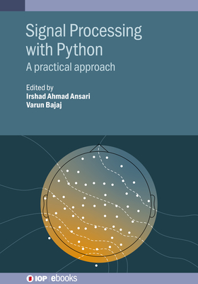 Coperta cărții 'Signal Processing with Python: A practical approach - Irshad Ahmad Ansari'
