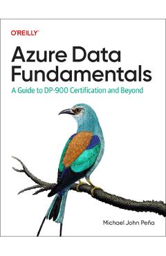 Coperta cărții 'Azure Data Fundamentals: A Guide to Dp-900 Certification and Beyond - Michael John Pena'