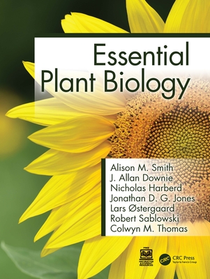 Coperta cărții 'Essential Plant Biology - Alison M. Smith'