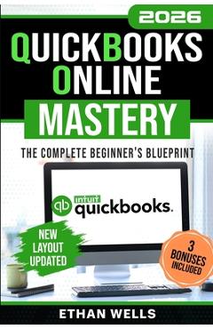 Coperta cărții 'QuickBooks Online Mastery - Ethan Wells'