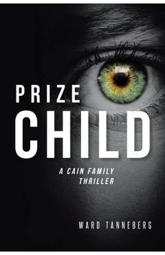 Coperta cărții 'Prize Child: A Cain Family Thriller - Ward Tanneberg'