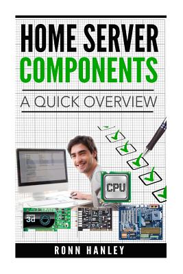 Home Server Components - A Quick Overview - Ronn Hanley