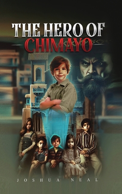 The Hero of Chimayo - Joshua Lee Neal